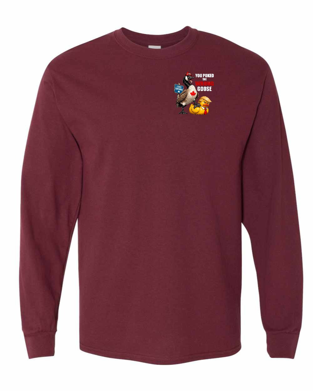 Poked the Wrong Goose Left Chest and Back Long Sleeve in Maroon