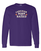 Canadian Born & Raised Sign   Long Sleeve - Unisex