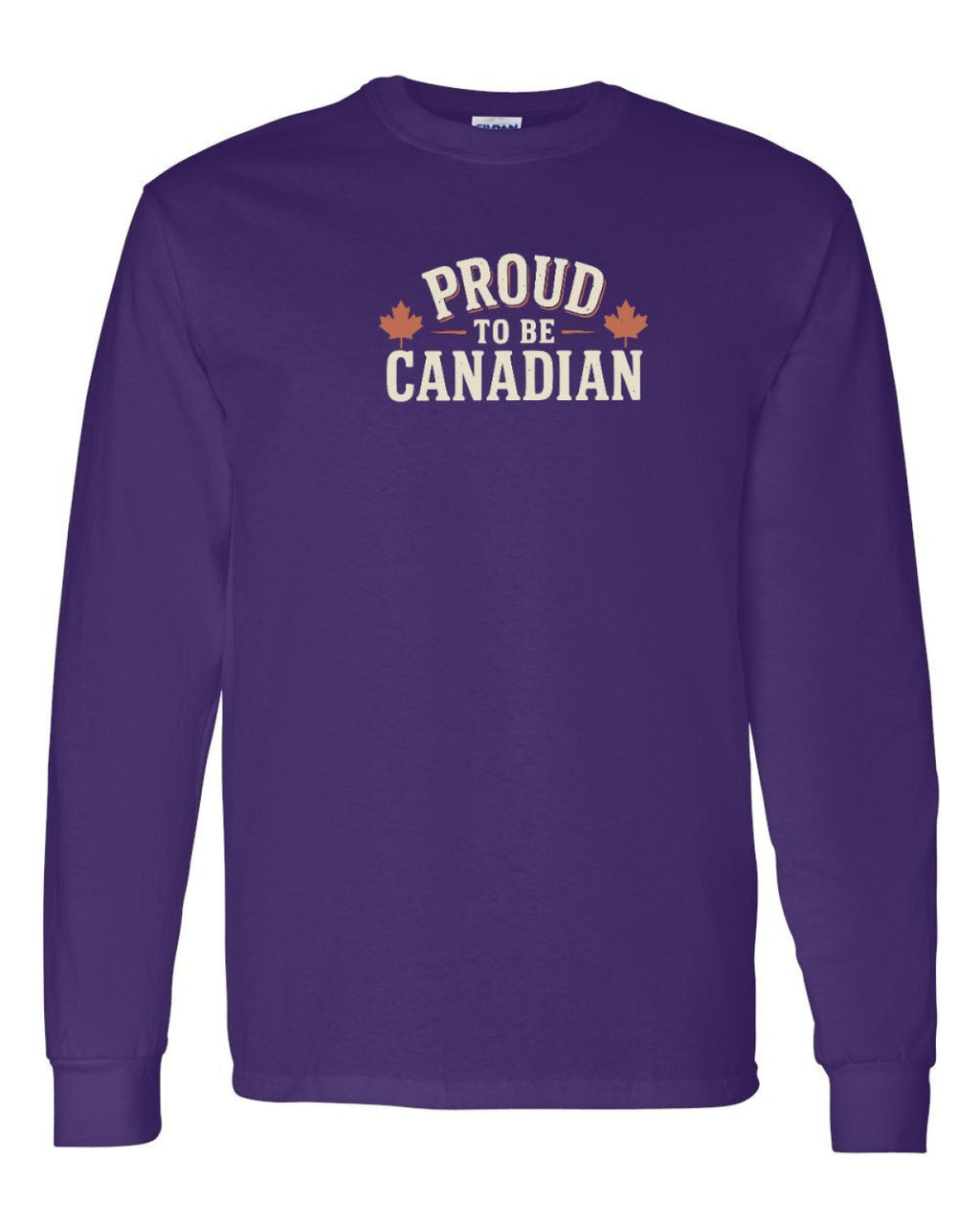 Proud To Be Canadian Sign   Long Sleeve - Unisex