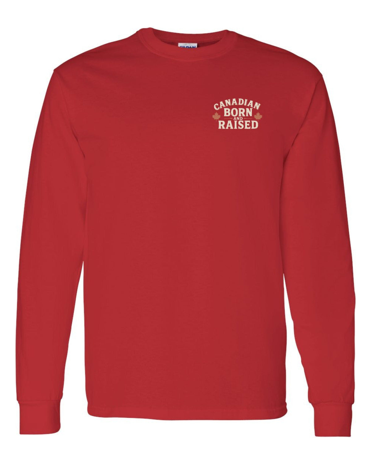 Canadian Born & Raised Sign Left Chest and Back  Long Sleeve - Unisex