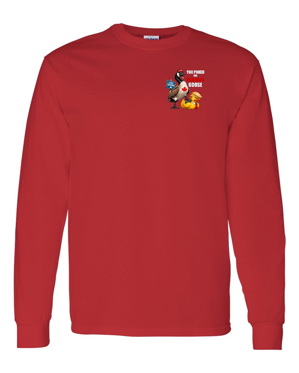 Poked the Wrong Goose Left Chest and Back Long Sleeve in Red