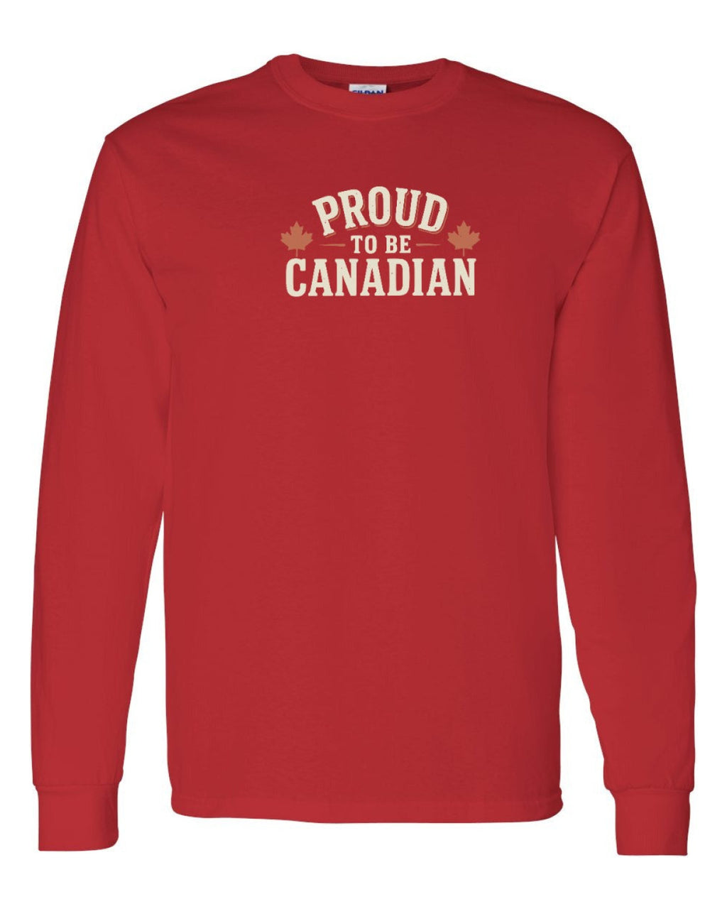 Proud To Be Canadian Sign   Long Sleeve - Unisex