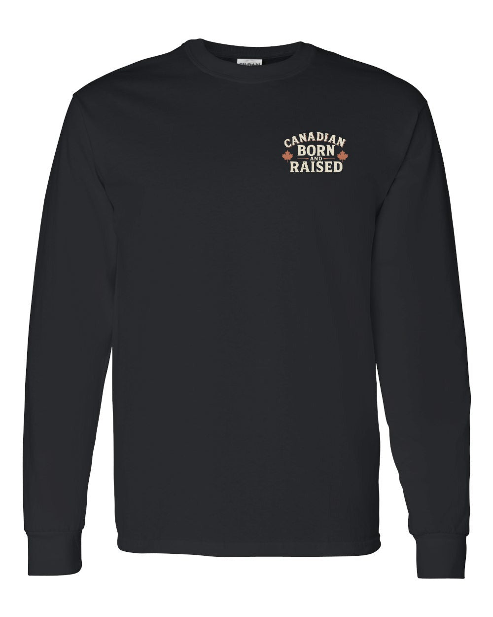 Canadian Born & Raised Sign Left Chest  Long Sleeve - Unisex