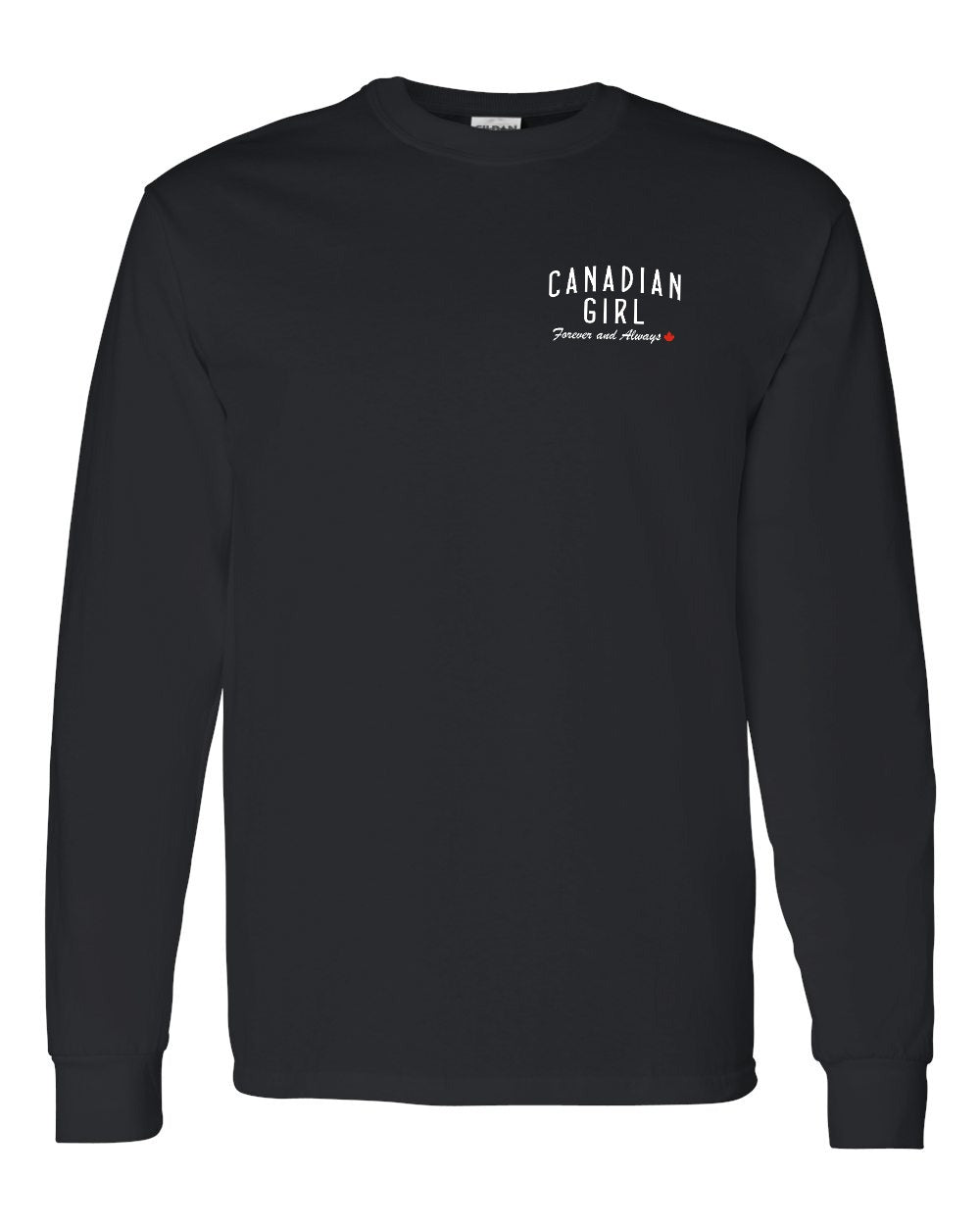 Canadian Girl Forever and Always Left Chest Long Sleeve