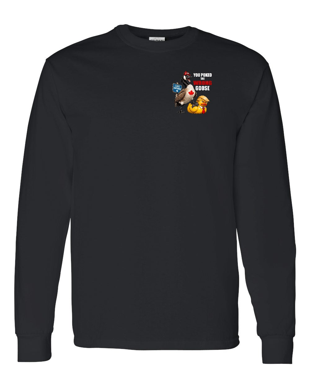 Poked the Wrong Goose Left Chest and Back Long Sleeve in Black