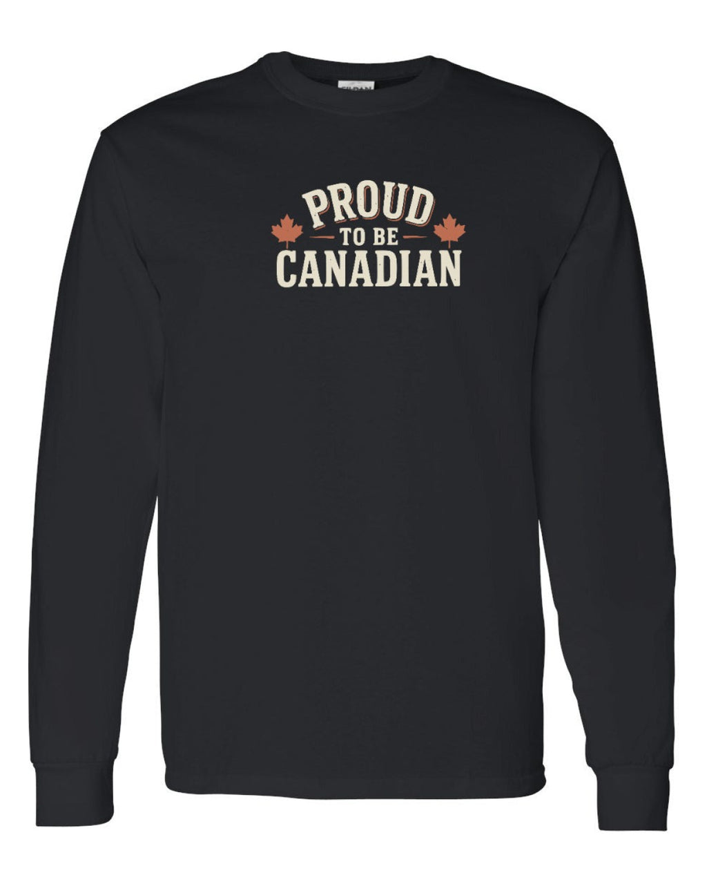 Proud To Be Canadian Sign   Long Sleeve - Unisex