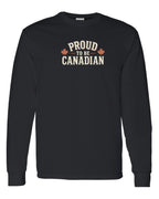 Proud To Be Canadian Sign   Long Sleeve - Unisex