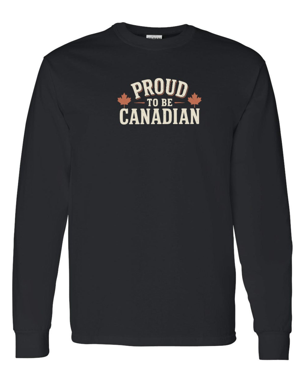 Proud To Be Canadian Sign   Long Sleeve - Unisex