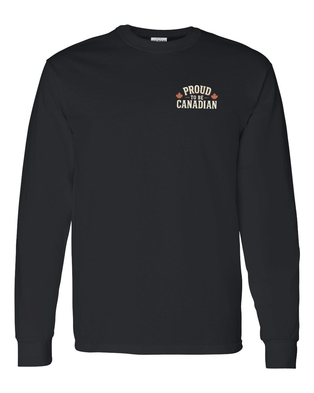 Proud To Be Canadian Sign Left Chest  Long Sleeve - Unisex