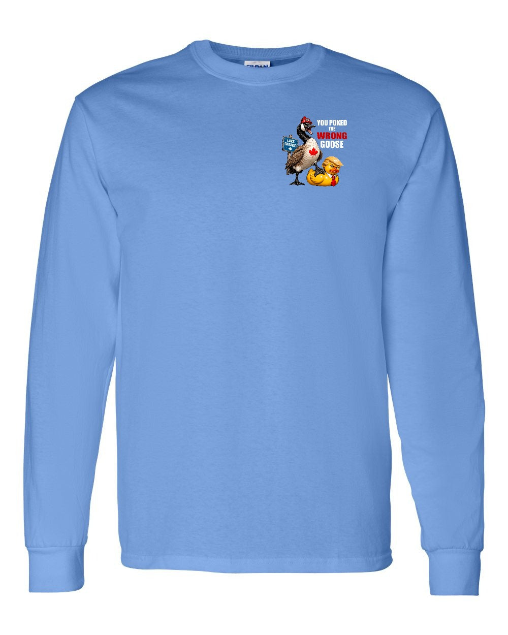 Poked the Wrong Goose Left Chest and Back Long Sleeve in Carolina Blue