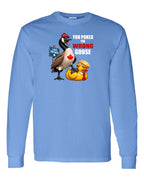 Poked the Wrong Goose Full Front Long Sleeve