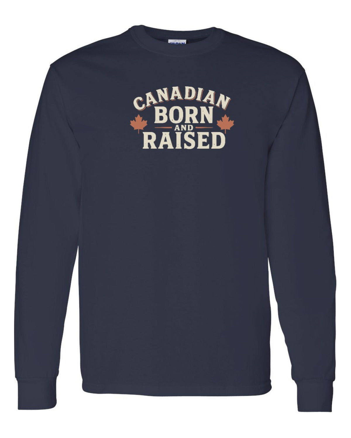 Canadian Born & Raised Sign   Long Sleeve - Unisex