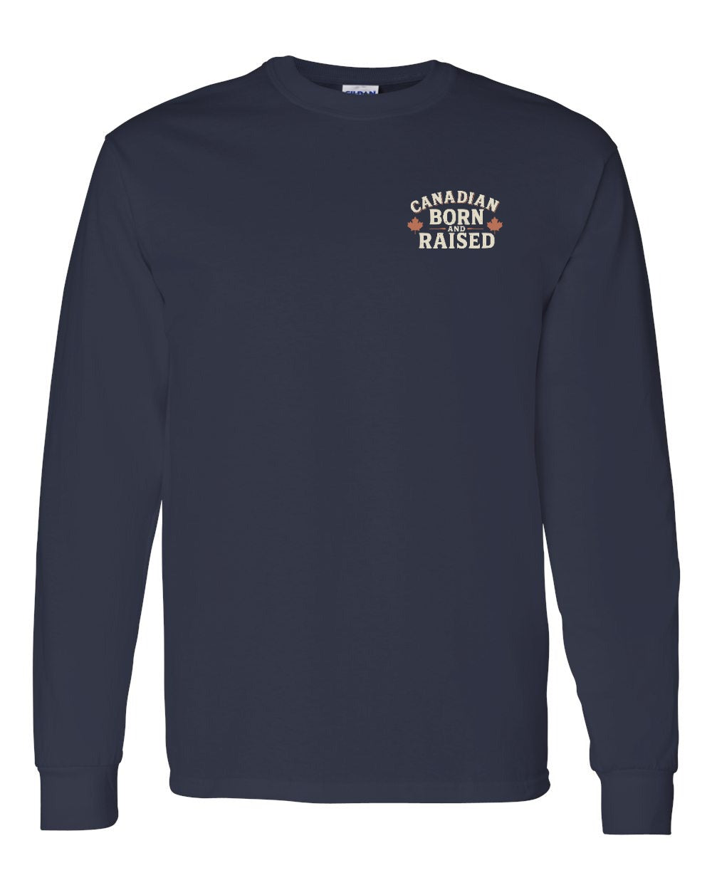 Canadian Born & Raised Sign Left Chest  Long Sleeve - Unisex