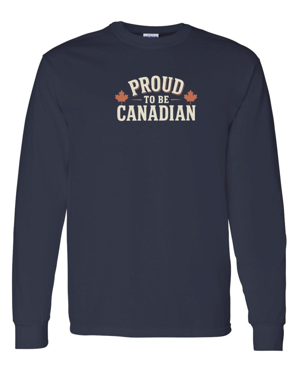 Proud To Be Canadian Sign   Long Sleeve - Unisex