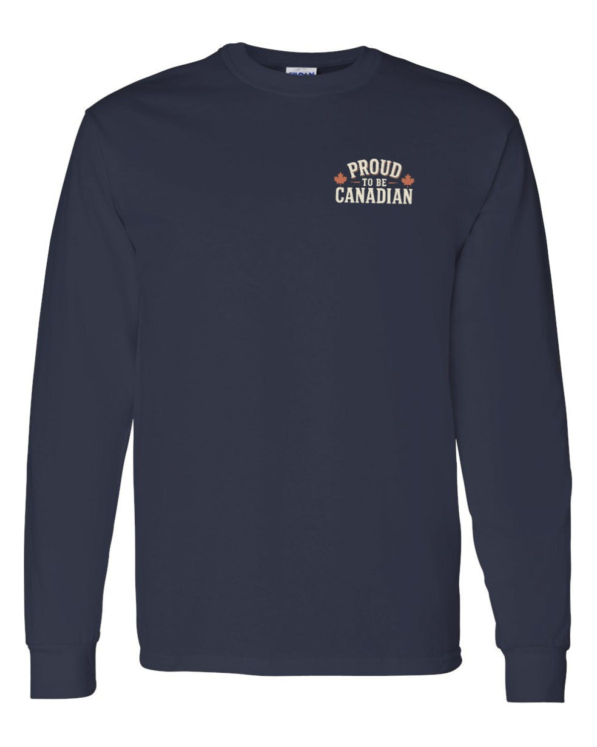 Proud To Be Canadian Sign Left Chest and Back  Long Sleeve - Unisex