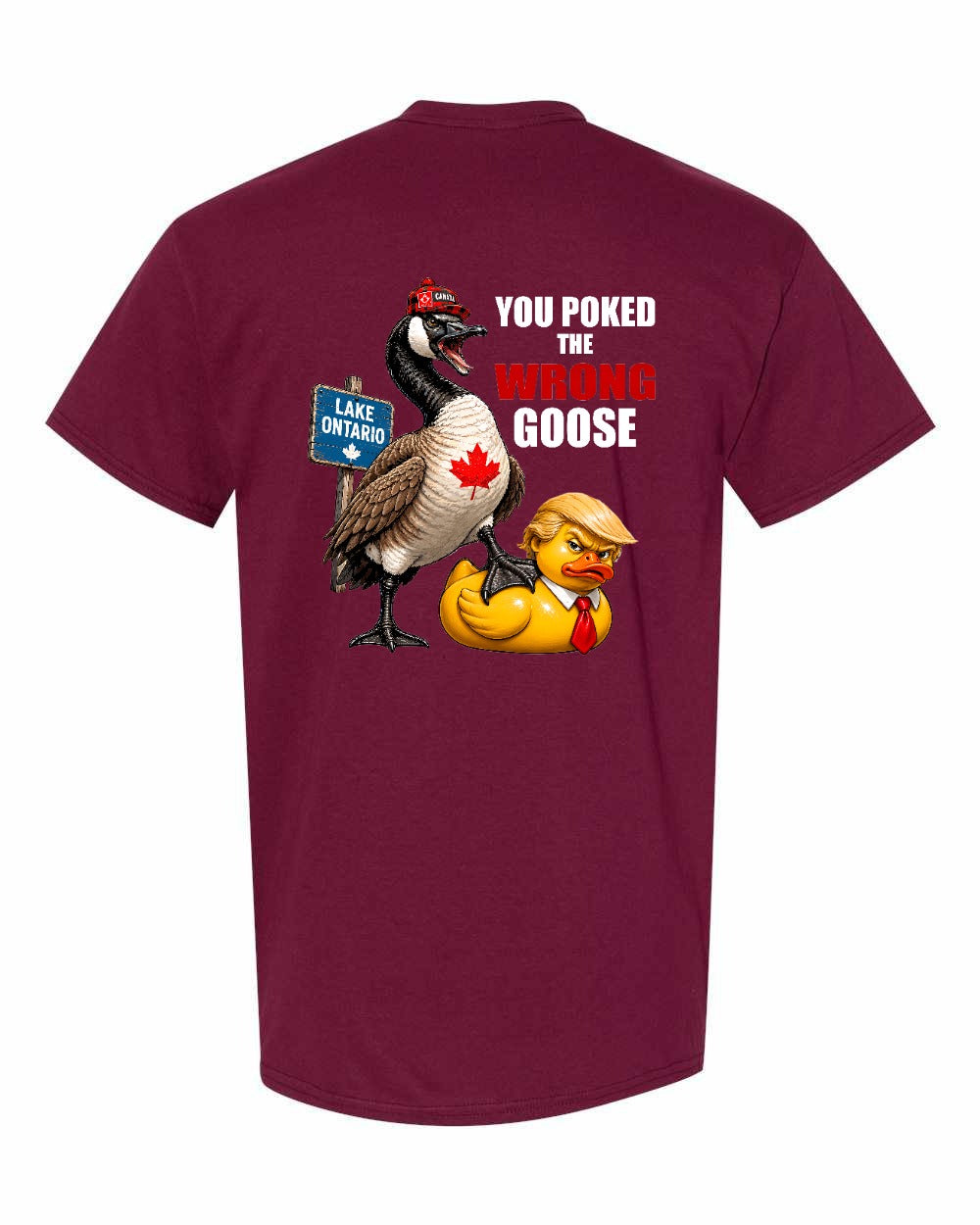 Poked the Wrong Goose Left Chest and Back Men's Tee in Maroon - back
