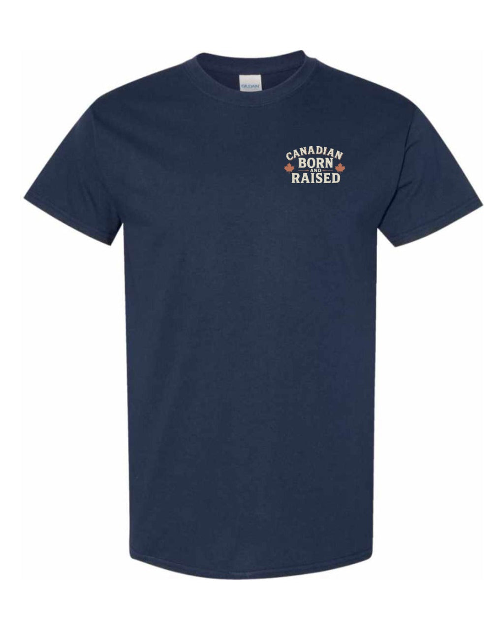 Canadian Born & Raised Sign  Left Chest and Back  Men's Tee