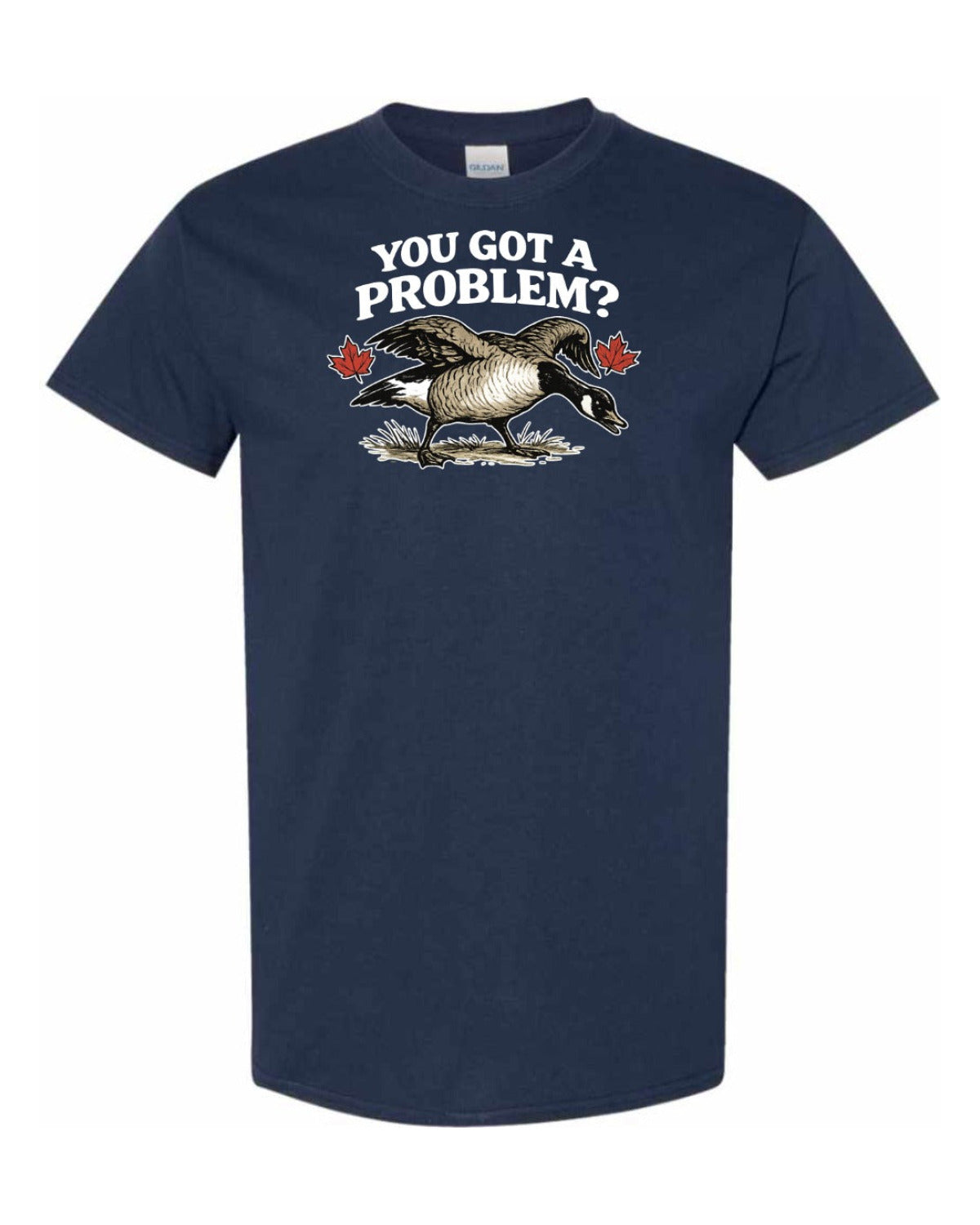You Got a Problem  Men's Tee