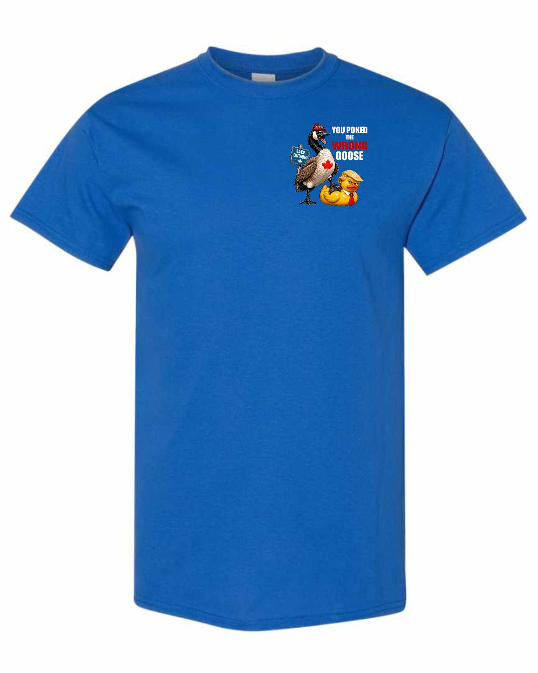 Poked the Wrong Goose Left Chest and Back Men's Tee in Royal