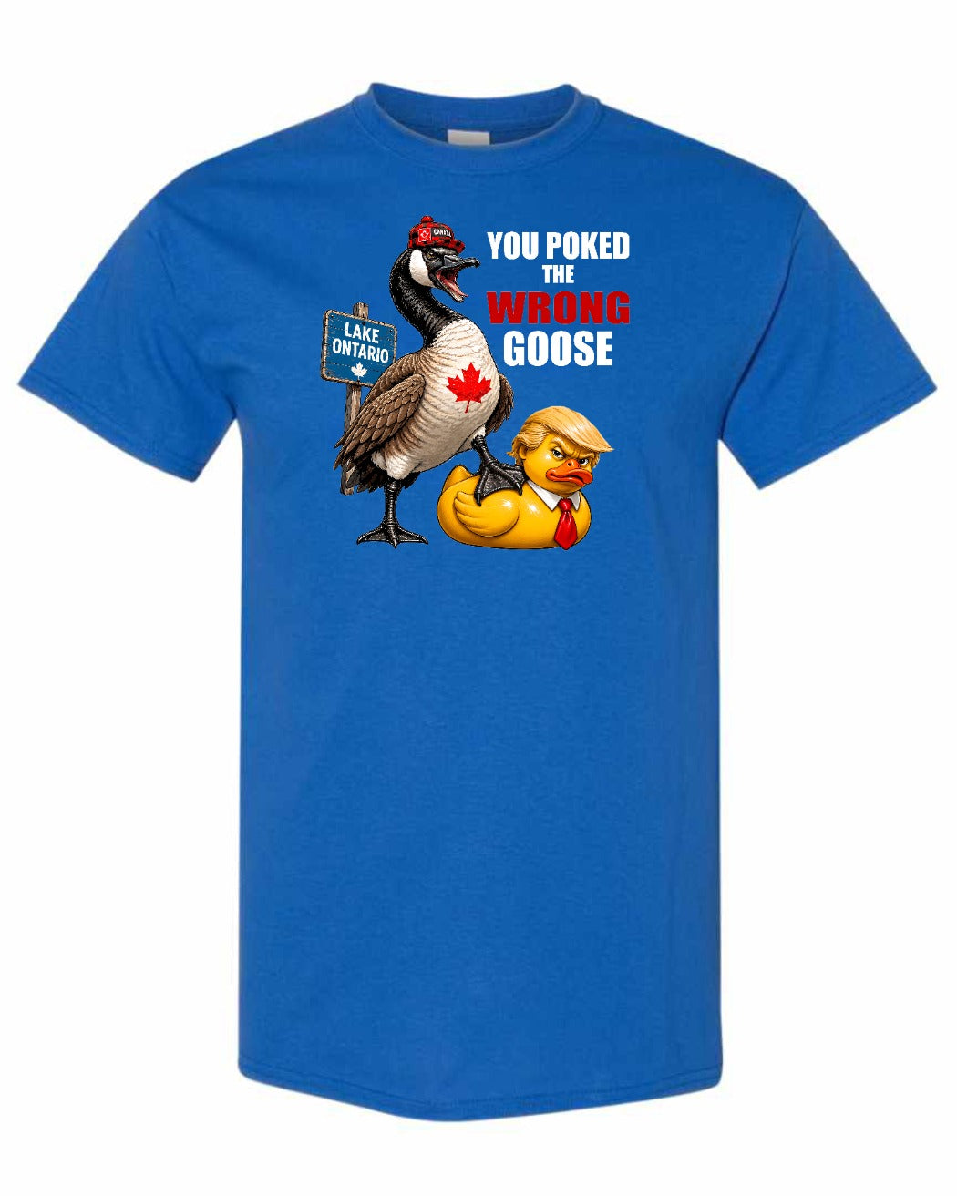 Poked the Wrong Goose Full Front Men's Tee