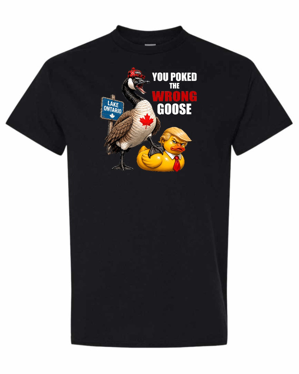 Poked the Wrong Goose Full Front Men's Tee