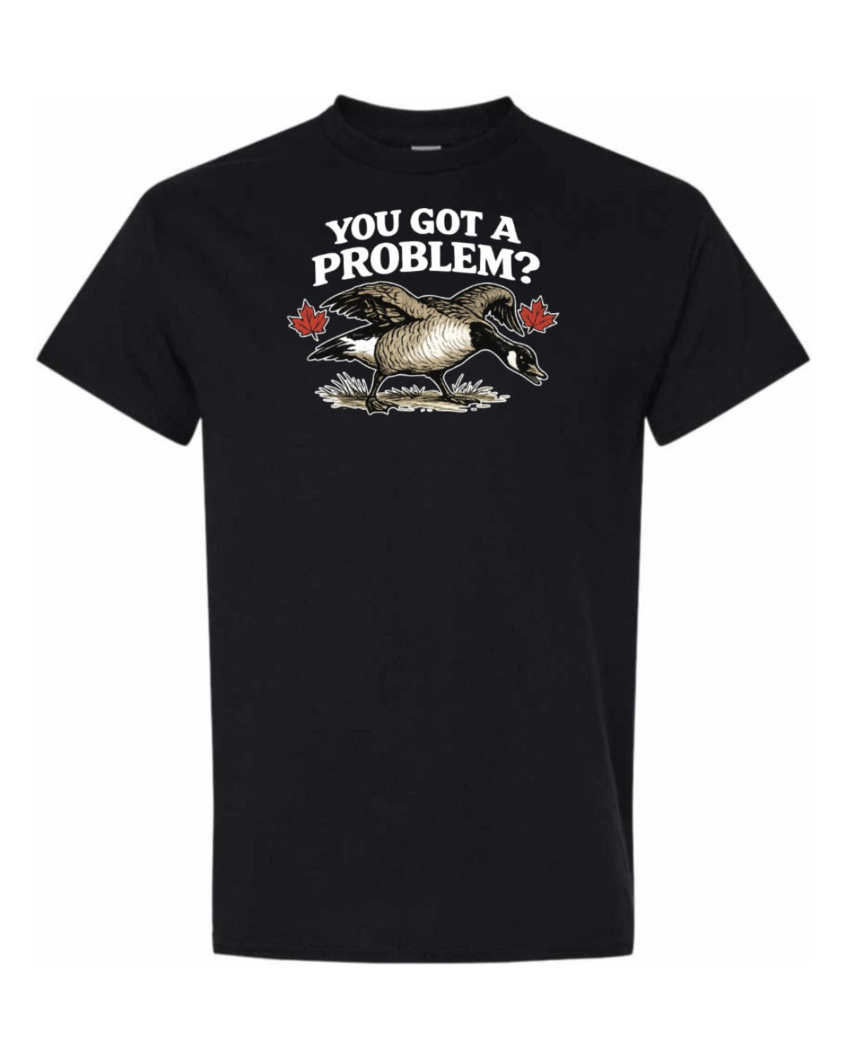 You Got a Problem  Men's Tee