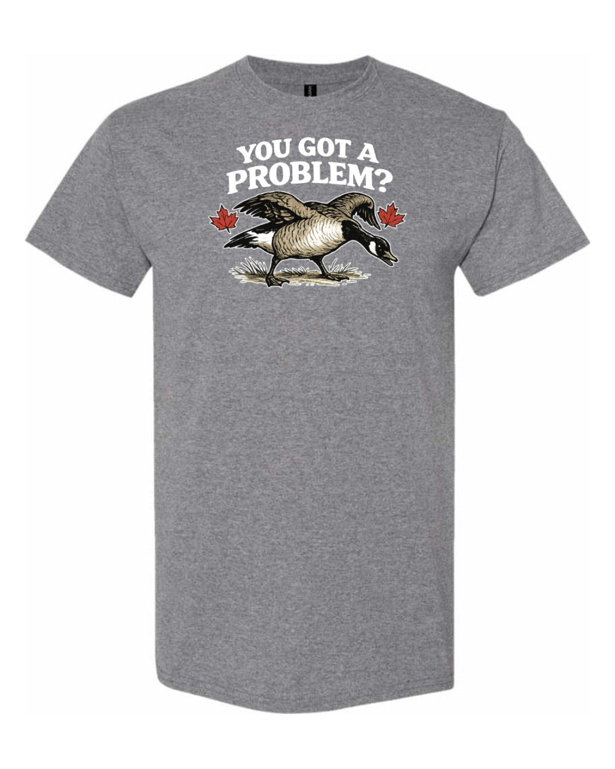 You Got a Problem  Men's Tee
