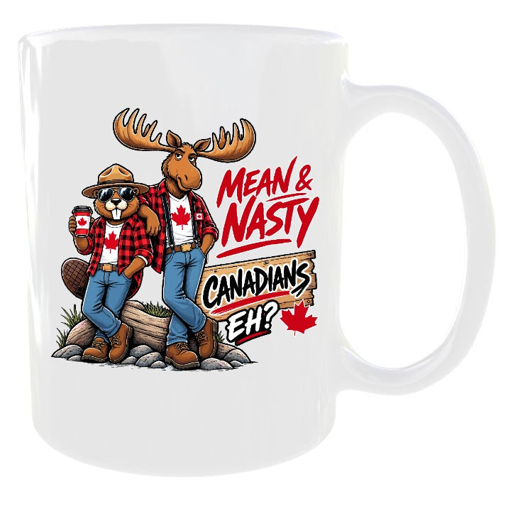 New Mean and Nasty Canadians Eh! Mug