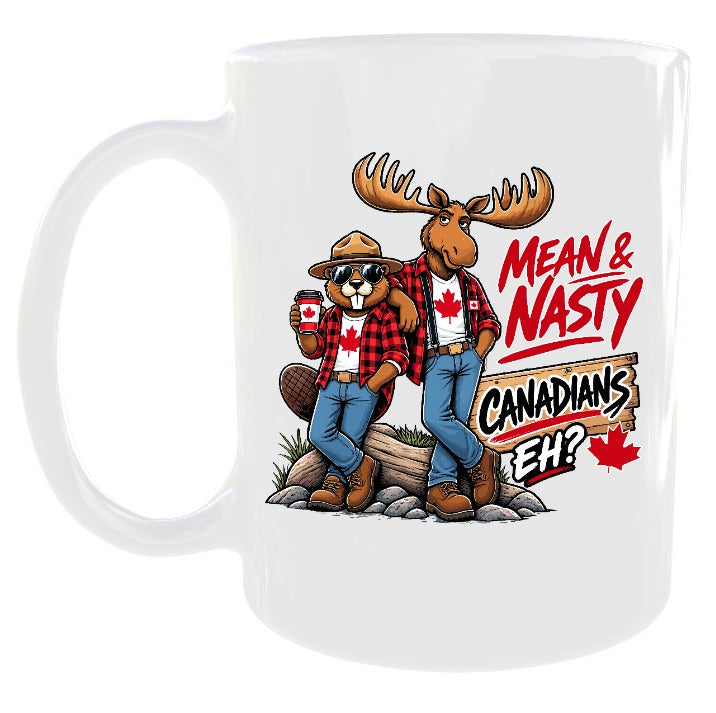 New Mean and Nasty Canadians Eh! Mug