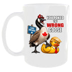 You Poked The Wrong Goose Mug