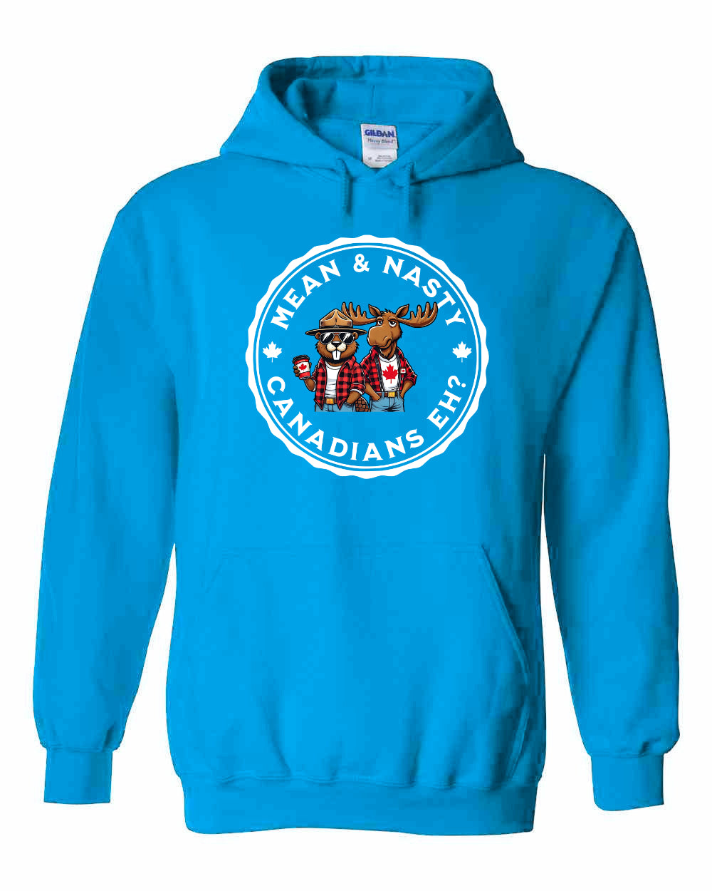 Mean & Nasty Canadians Eh! Full Pullover - Unisex