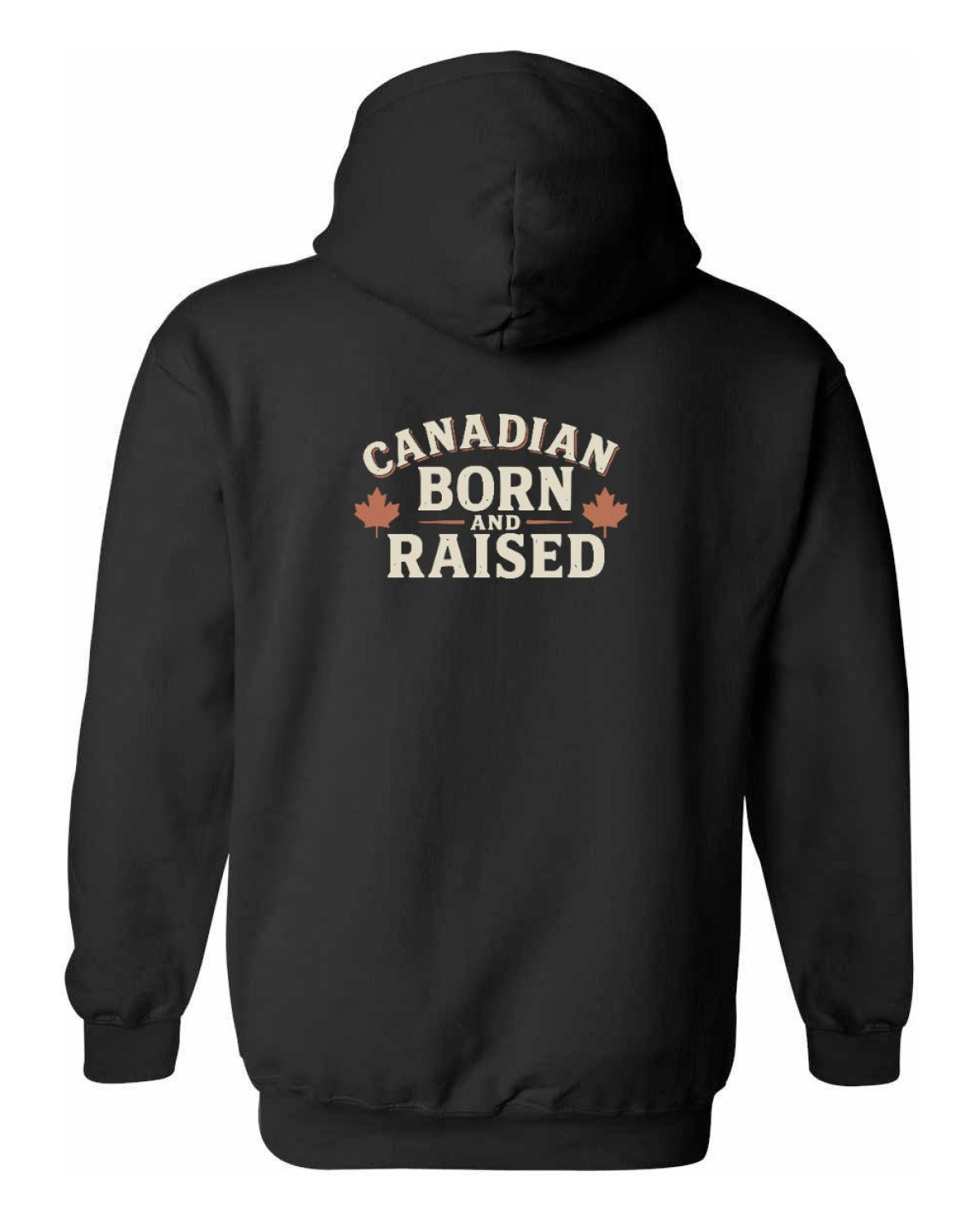 Canada Born & Raised Sign Left Chest and Back  Pullover Hoodie - Unisex