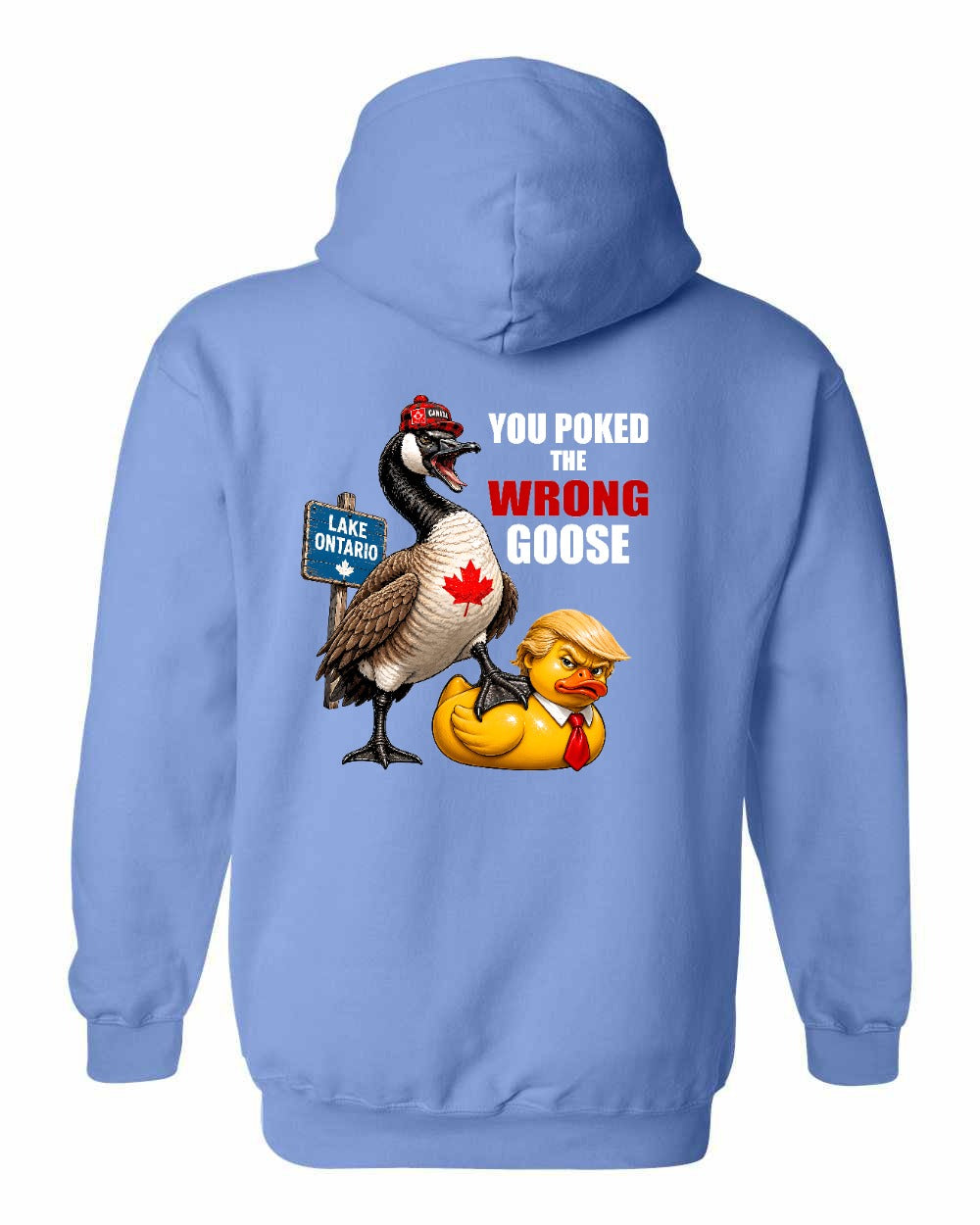 Poked the Wrong Goose Left Chest and Back Pullover Hoodie in Carolina Blue - back