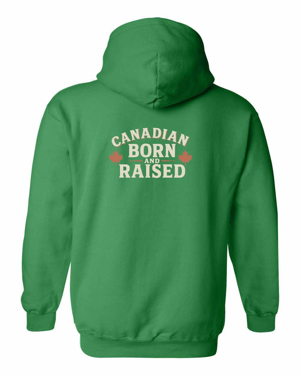 Canada Born & Raised Sign Left Chest and Back Pullover Hoodie