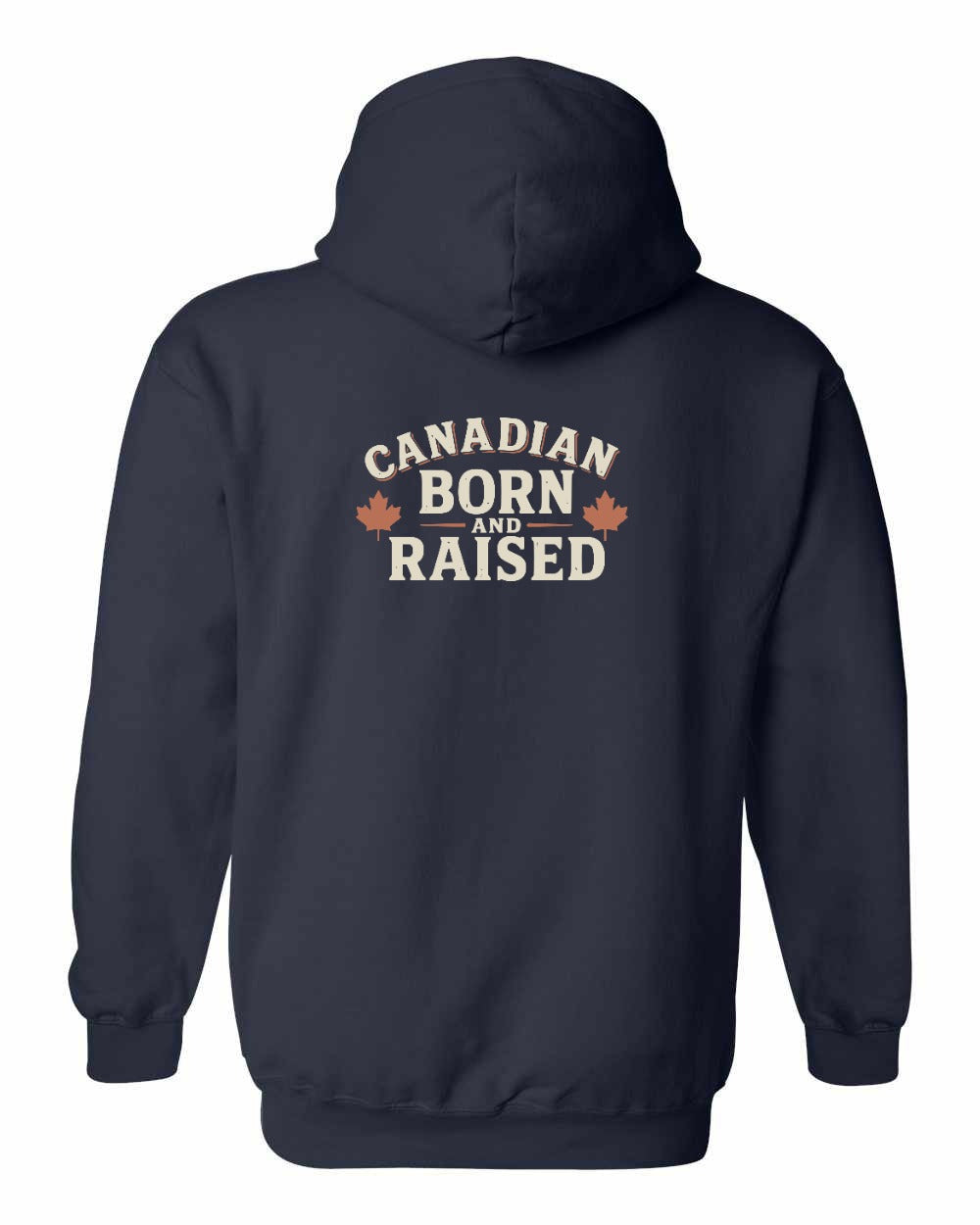 Canada Born & Raised Sign Left Chest and Back Pullover Hoodie