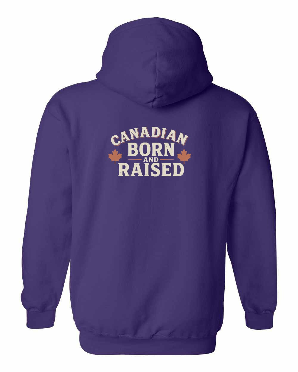 Canada Born & Raised Sign Left Chest and Back Pullover Hoodie