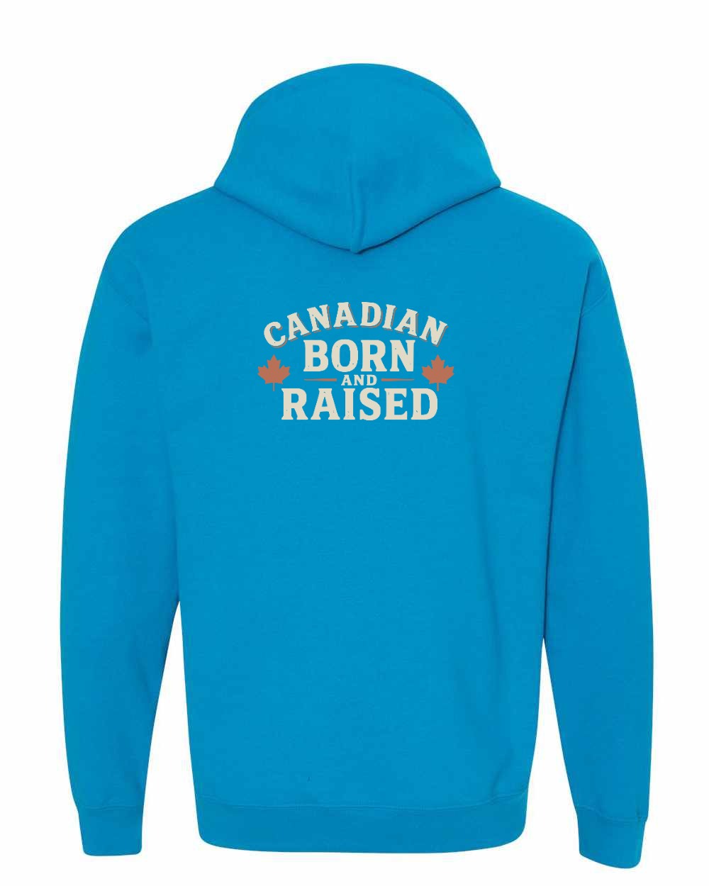 Canada Born & Raised Sign Left Chest and Back Pullover Hoodie