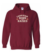Canadian Born & Raised Sign   Pullover Hoodie - Unisex