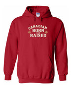 Canadian Born & Raised Sign   Pullover Hoodie - Unisex