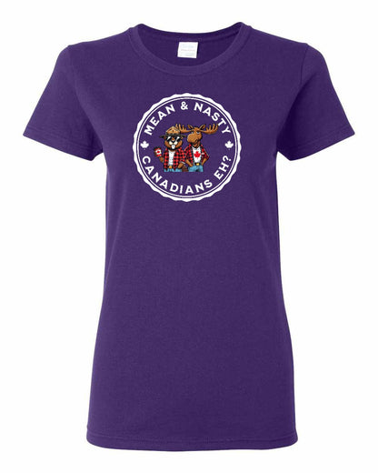 Mean and Nasty Canadians Eh! Full Front Women's Tee - Gildan Canada (sewn Internationally)