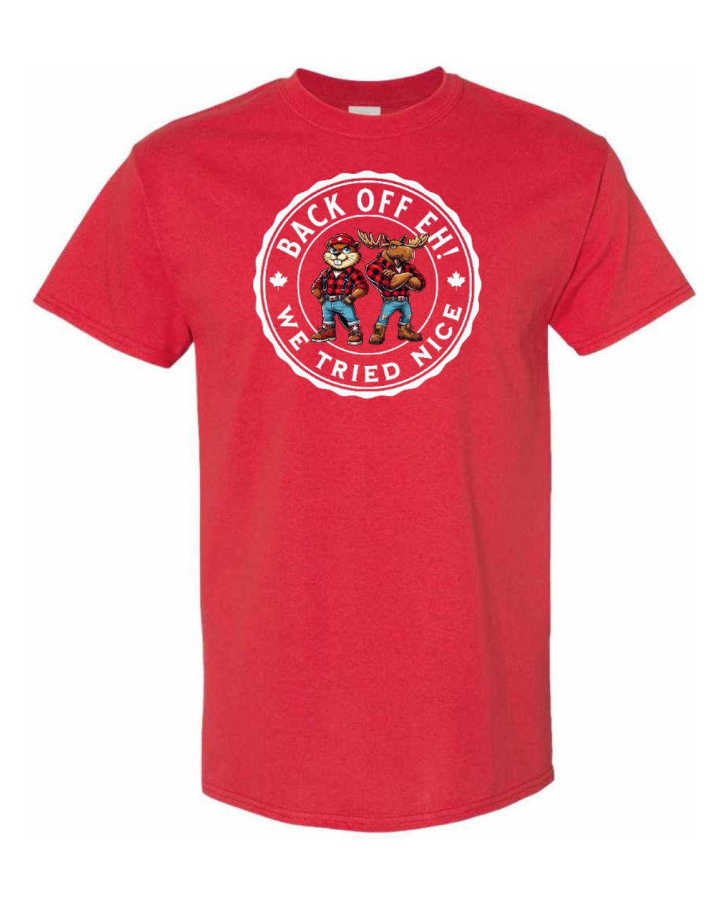 Back off EH! we tried nice Men's Tee