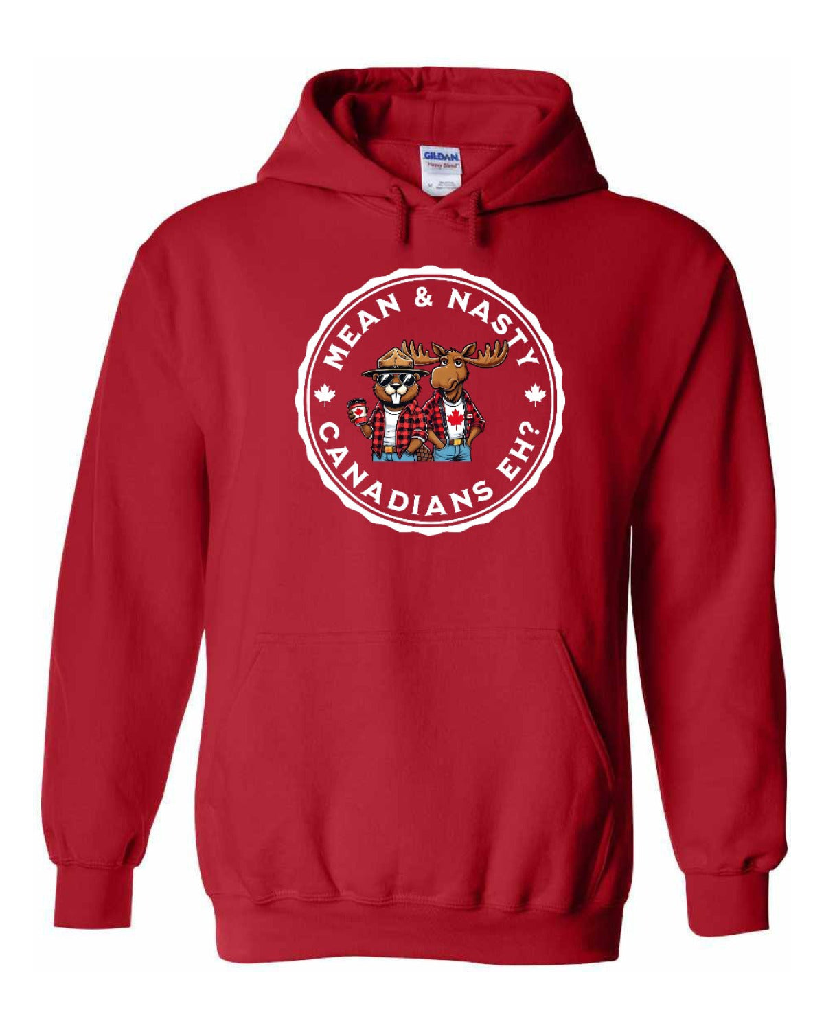 Mean & Nasty Canadians Eh! Full Pullover - Unisex