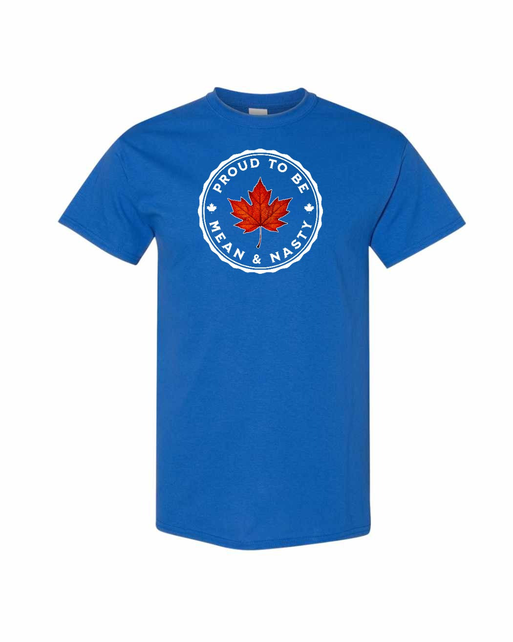 Proud to be Mean & Nasty Leaf Men's Tee - Gildan Canada (sewn Internationally)