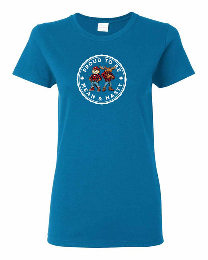 Proud to be Mean and Nasty Leaf Full Front Women's Tee - Gildan Canada (sewn Internationally)
