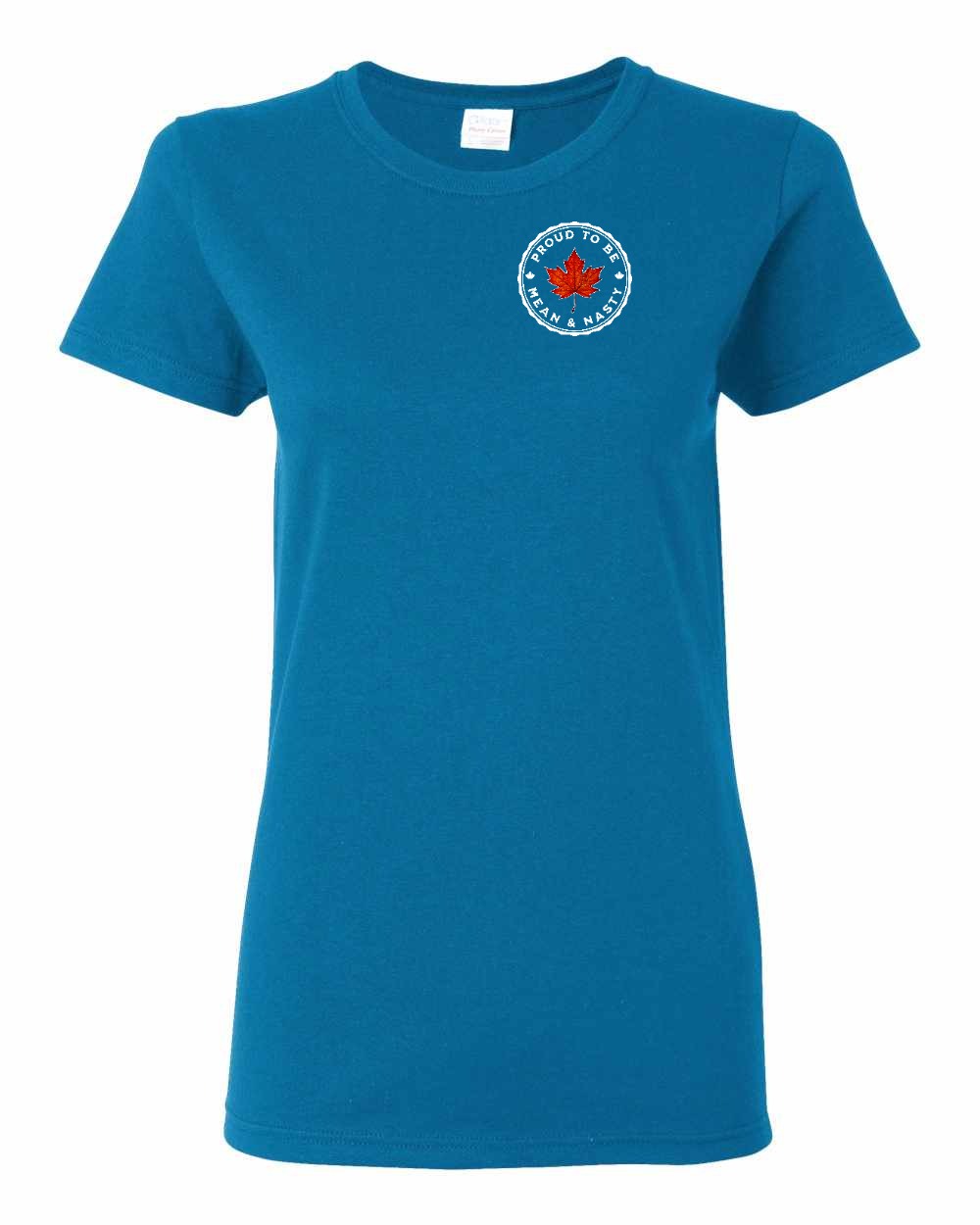 Proud to be Mean and Nasty Leaf Left Chest and Back Women's Tee - Gildan Canada (sewn Internationally)