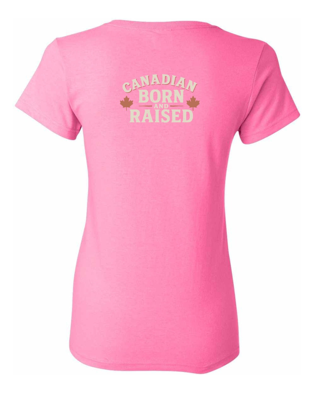 Canadian Born & Raised Sign  Left Chest and Back  Women's Tee