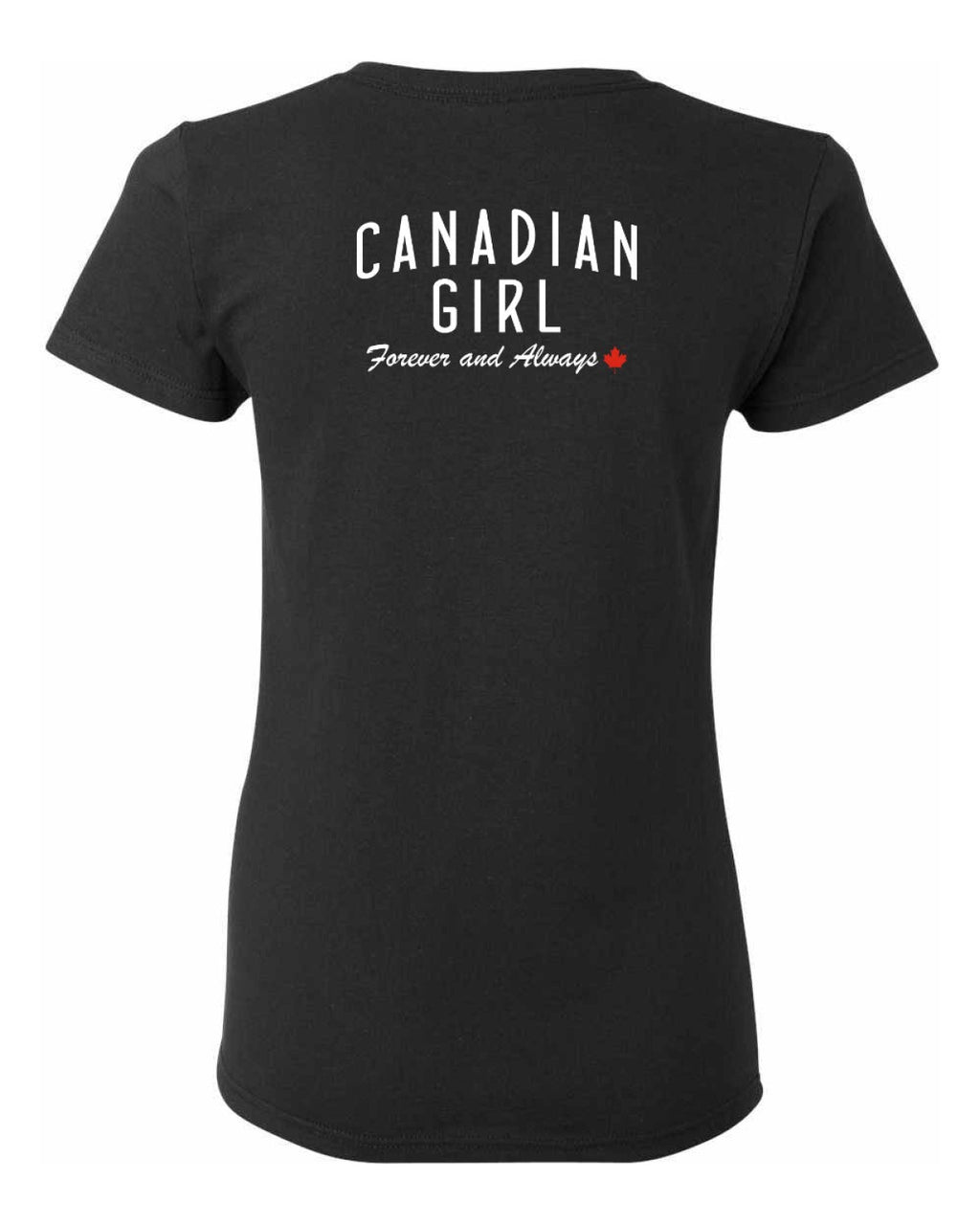 Canadian Girl Forever and Always Left Chest and Back  Women's Tee