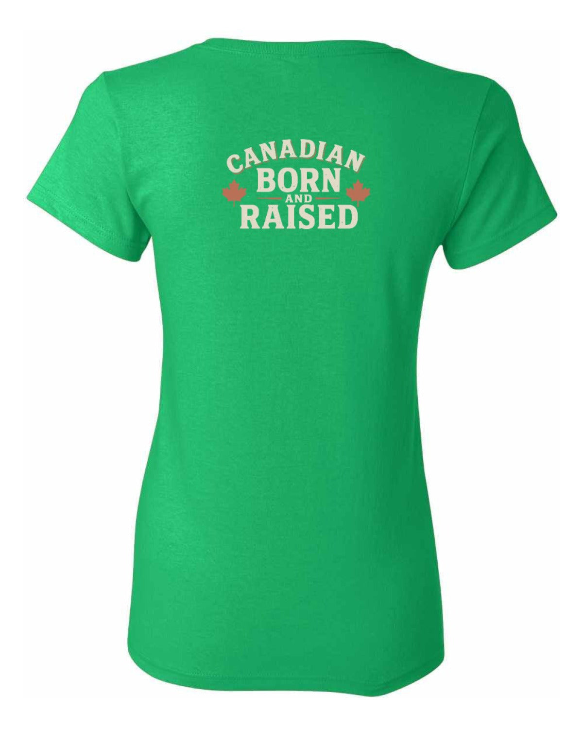 Canadian Born & Raised Sign  Left Chest and Back  Women's Tee