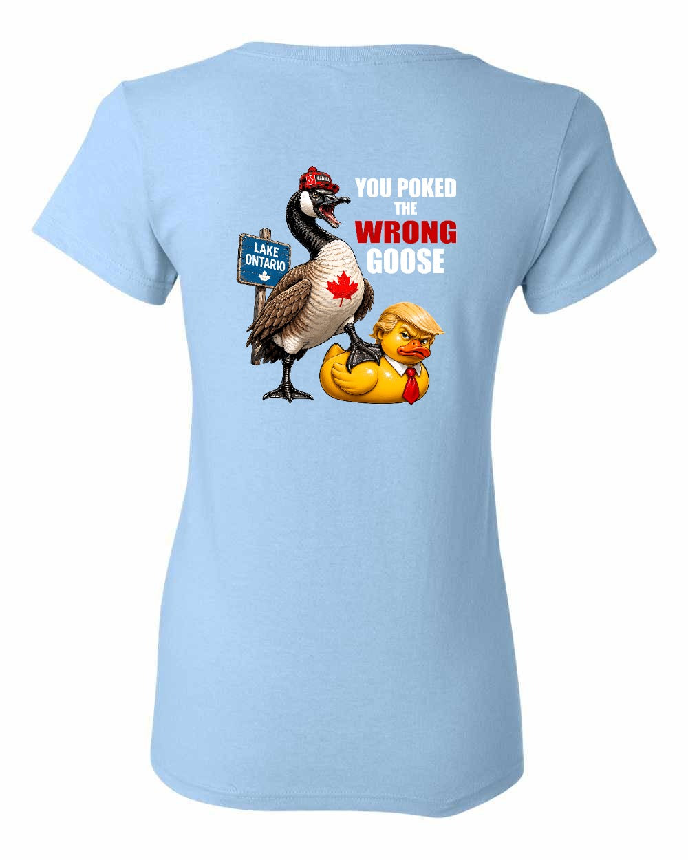 Poked the Wrong Goose Left Chest and Back Women's Tee in Light Blue - back