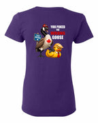 Poked the Wrong Goose Left Chest and Back Women's Tee in Purple - back